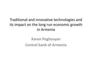 Traditional and innovative technologies and its impact on the long run economic growth in Armenia