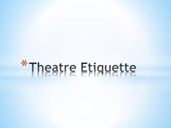theatre etiquette