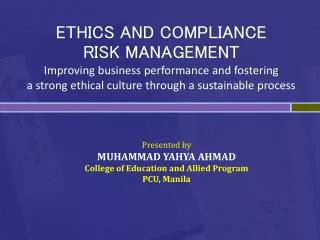 ETHICS AND COMPLIANCE RISK MANAGEMENT Improving business performance and fostering a strong ethical culture through a su