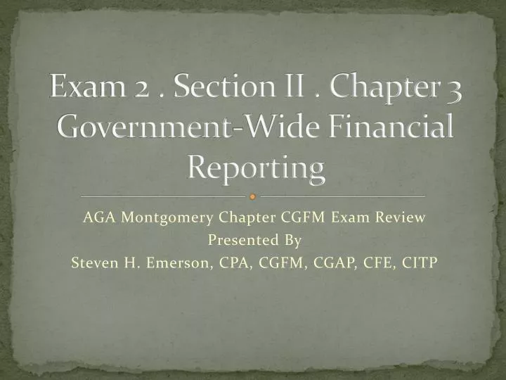 exam 2 section ii chapter 3 government wide financial reporting