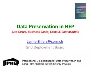 Data Preservation in HEP Use Cases, Business Cases, Costs &amp; Cost Models