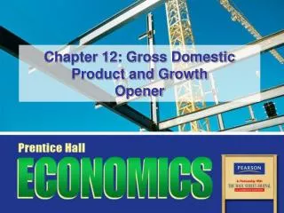 Chapter 12: Gross Domestic Product and Growth Opener