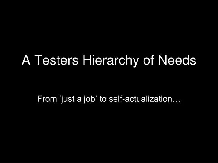 a testers hierarchy of needs