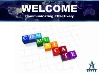 WELCOME Communicating Effectively