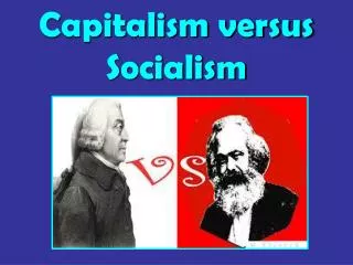 Capitalism versus Socialism