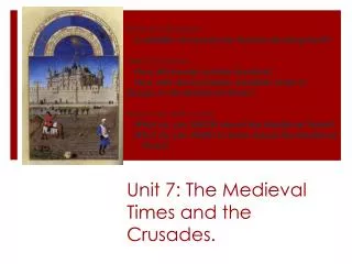 Unit 7: The Medieval Times and the Crusades.