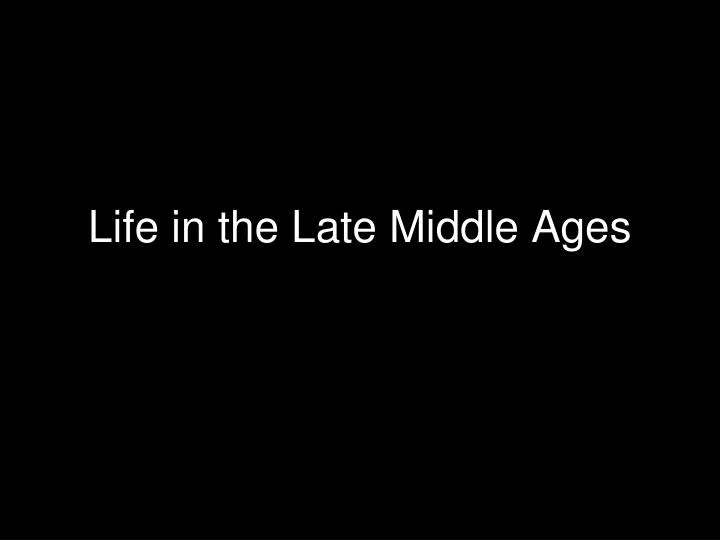 life in the late middle ages