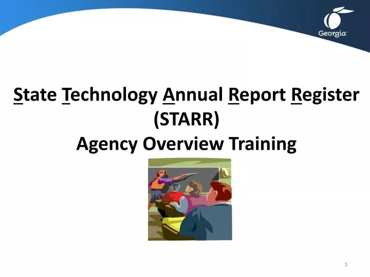s tate t echnology a nnual r eport r egister starr agency overview training