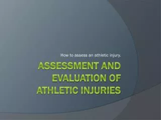 Assessment and Evaluation of Athletic Injuries