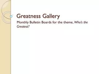 Greatness Gallery