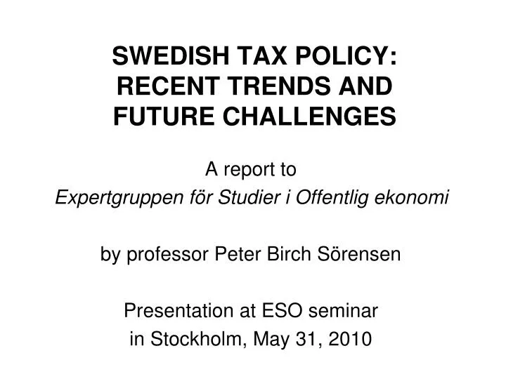 swedish tax policy recent trends and future challenges