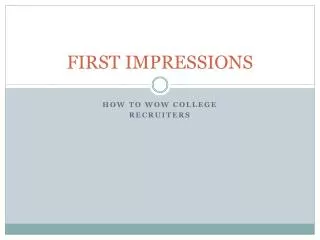 FIRST IMPRESSIONS