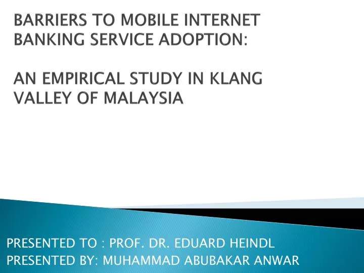 barriers to mobile internet banking service adoption an empirical study in klang valley of malaysia