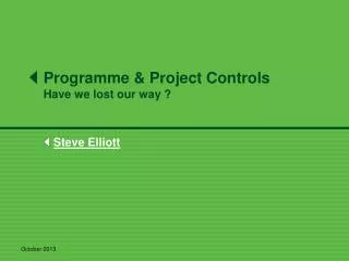 Programme &amp; Project Controls Have we lost our way ?