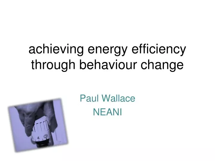 achieving energy efficiency through behaviour change