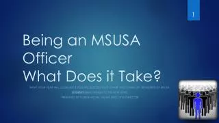Being an MSUSA Officer What Does it Take?