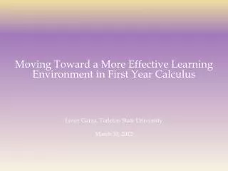 Moving Toward a More Effective Learning Environment in First Year Calculus
