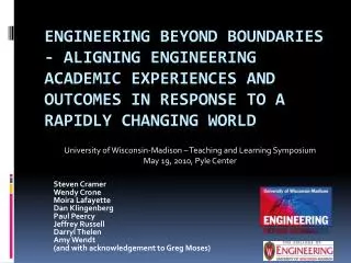 Engineering Beyond Boundaries - Aligning Engineering Academic Experiences and Outcomes in Response to a Rapidly Changing