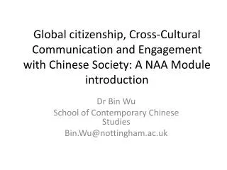 Global citizenship, Cross-Cultural Communication and Engagement with Chinese Society: A NAA Module introduction