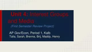 Unit 4: Interest Groups and Media (First Semester Review Project)