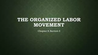 The Organized Labor Movement