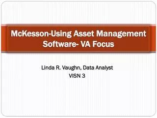 McKesson-Using Asset Management Software- VA Focus