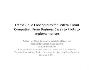 Latest Cloud Case Studies for Federal Cloud Computing: From Business Cases to Pilots to Implementations