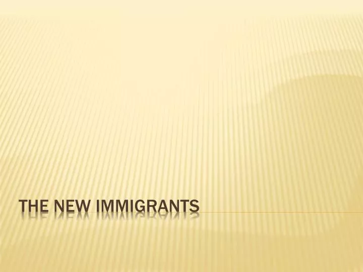 the new immigrants