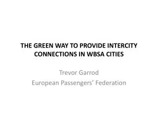 THE GREEN WAY TO PROVIDE INTERCITY CONNECTIONS IN WBSA CITIES