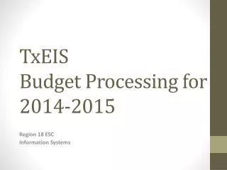 TxEIS Budget Processing for 2014-2015