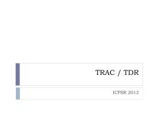 TRAC / TDR
