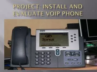 Project: Install and Evaluate VOIP Phone