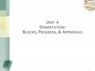 Unit 4 Dissertation: Blocks, Progress, &amp; Approvals