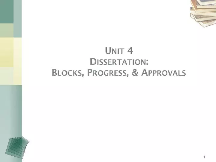 unit 4 dissertation blocks progress approvals