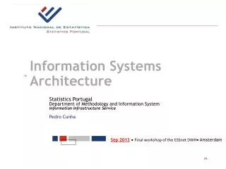 Statistics Portugal Department of Methodology and Information System Information Infrastructure Service Pedro Cunha