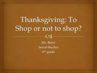Thanksgiving: To Shop or not to shop?