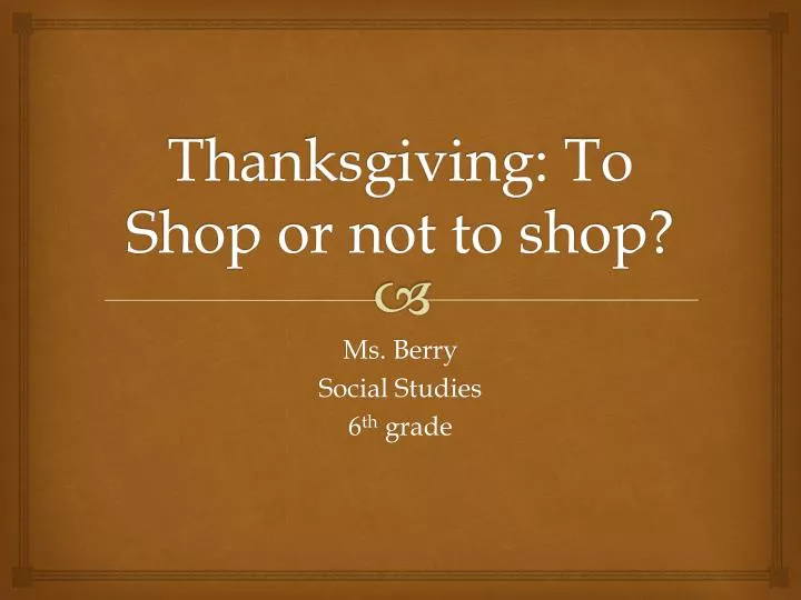 thanksgiving to shop or not to shop