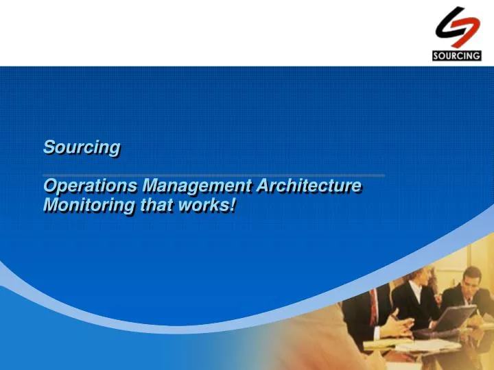 sourcing operations management architecture monitoring that works