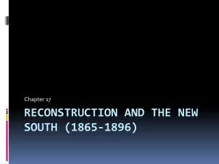 Reconstruction and the New South (1865-1896)