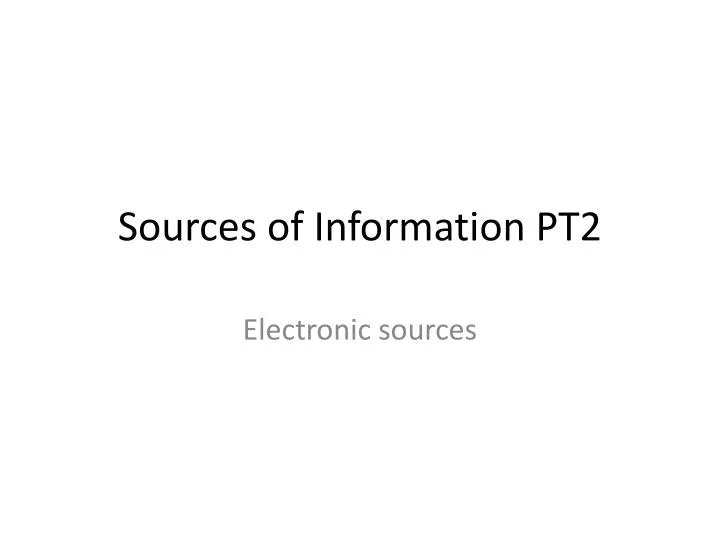sources of information pt2