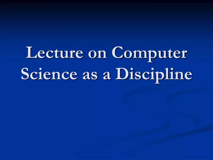 lecture on computer science as a discipline