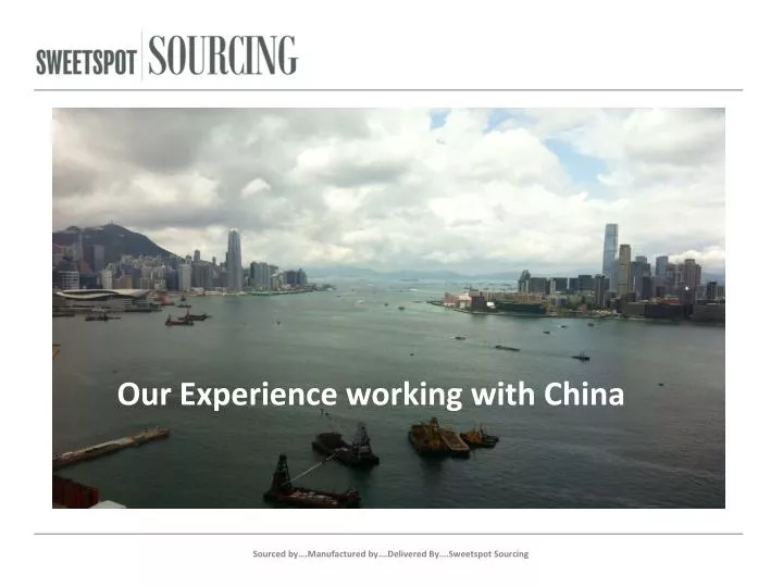 our experience working with china