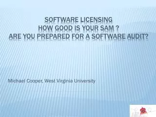 Software Licensing How good is your SAM ? are you prepared for a Software Audit?