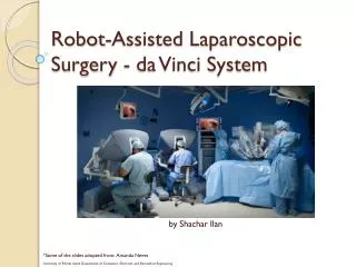 Robot-Assisted Laparoscopic Surgery - da Vinci System