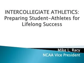 INTERCOLLEGIATE ATHLETICS: Preparing Student-Athletes for Lifelong Success