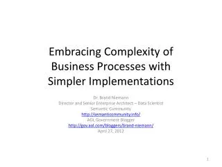 Embracing Complexity of Business Processes with Simpler Implementations