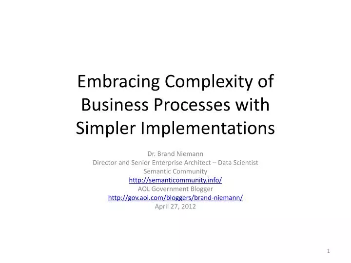 embracing complexity of business processes with simpler implementations