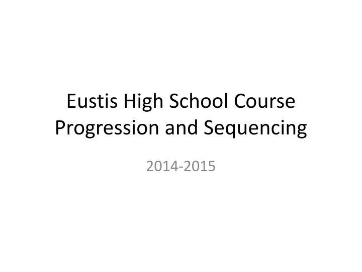 eustis high school course progression and sequencing