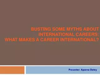 Busting some Myths about international careers: What makes a career international?