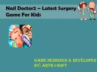 Nail Docto2 - Latest Surgery Game for Kids